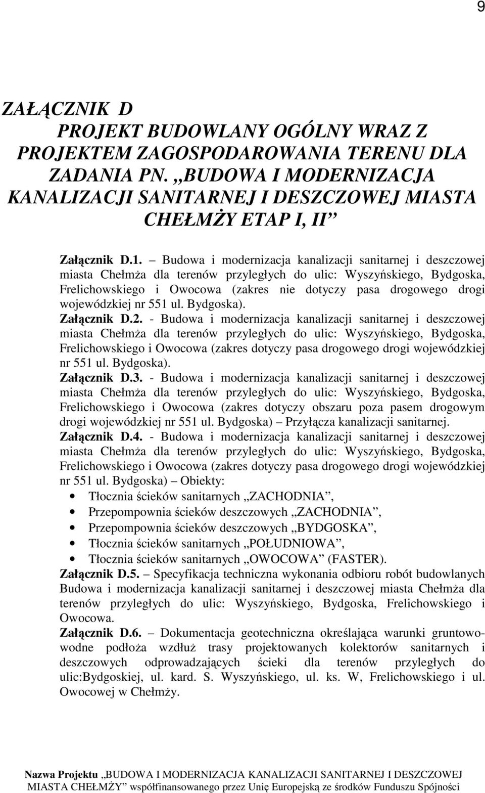 wojewódzkiej nr 551 ul. Bydgoska). Załącznik D.2.