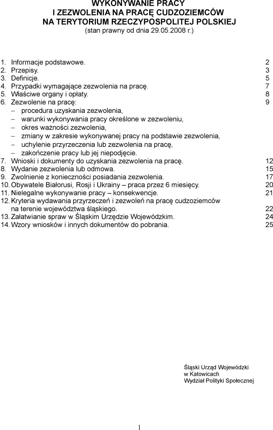 Zezwolenie na pracę: 9 procedura uzyskania zezwolenia, warunki wykonywania pracy określone w zezwoleniu, okres ważności zezwolenia, zmiany w zakresie wykonywanej pracy na podstawie zezwolenia,