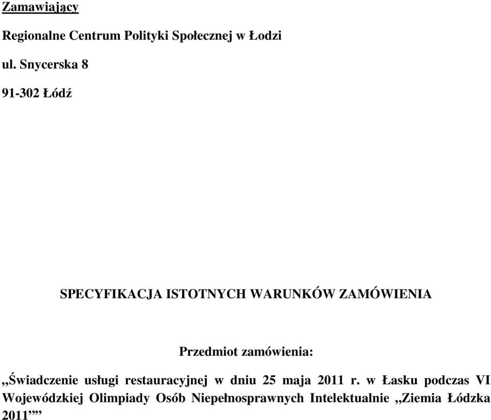 zamówienia: Świadczenie usługi restauracyjnej w dniu 25 maja 2011 r.