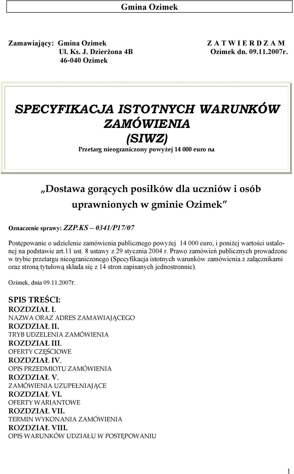 KS 0341/P17/07 Postępowanie o udzielenie zamówienia publicznego powyżej 14 000 euro, i poniżej wartości ustalonej na podstawie art.11 ust. 8 ustawy z 29 stycznia 2004 r.