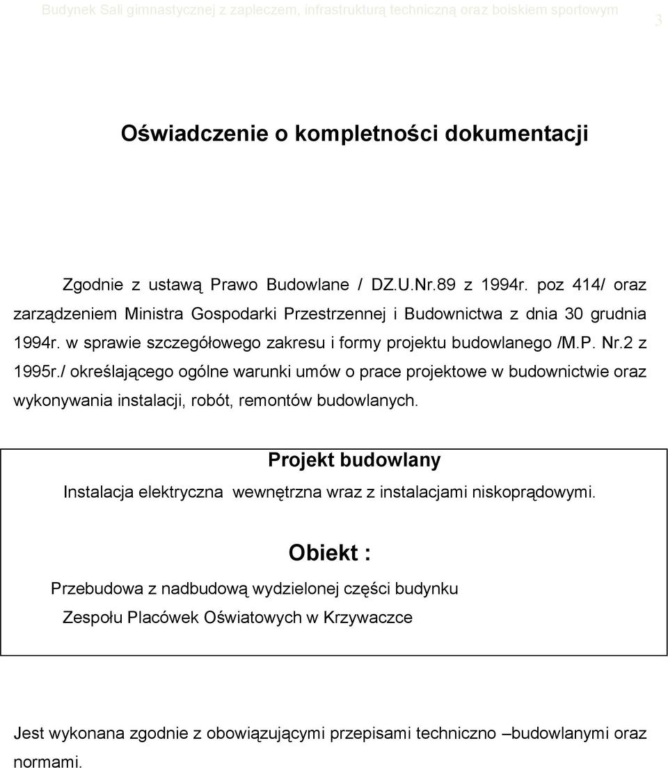2 z 1995r./ określającego ogólne warunki umów o prace projektowe w budownictwie oraz wykonywania instalacji, robót, remontów budowlanych.