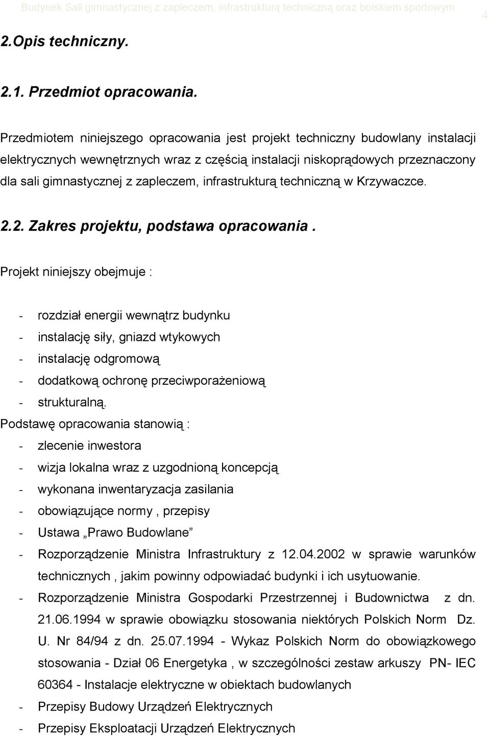 infrastrukturą techniczną w Krzywaczce. 2.2. Zakres projektu, podstawa opracowania.