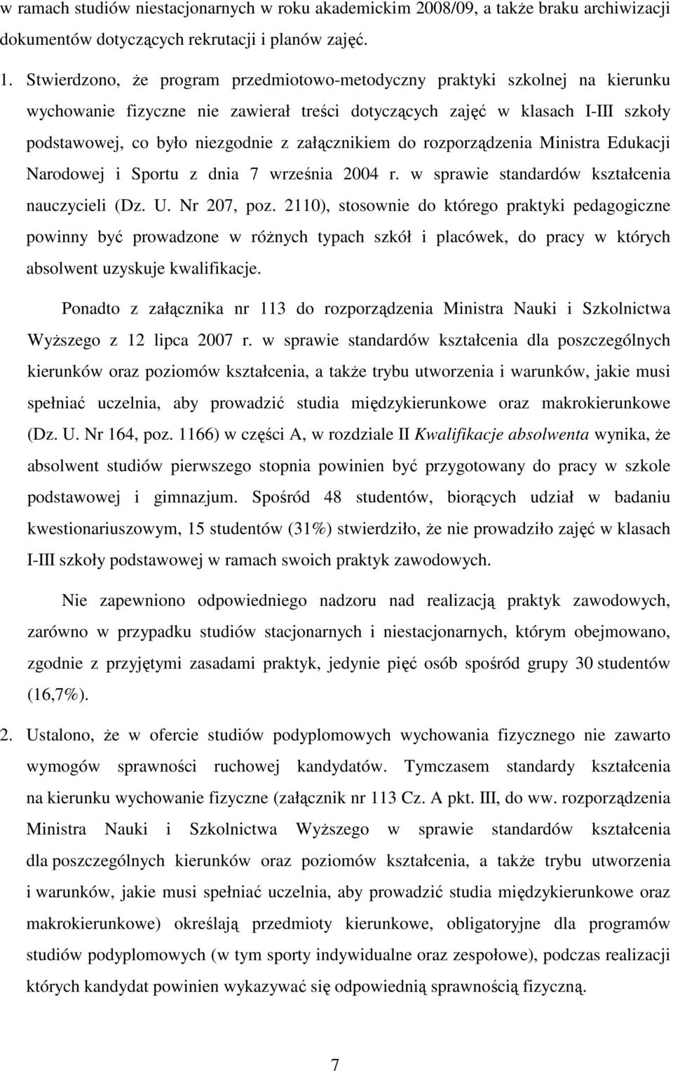 załącznikiem do rozporządzenia Ministra Edukacji Narodowej i Sportu z dnia 7 września 2004 r. w sprawie standardów kształcenia nauczycieli (Dz. U. Nr 207, poz.