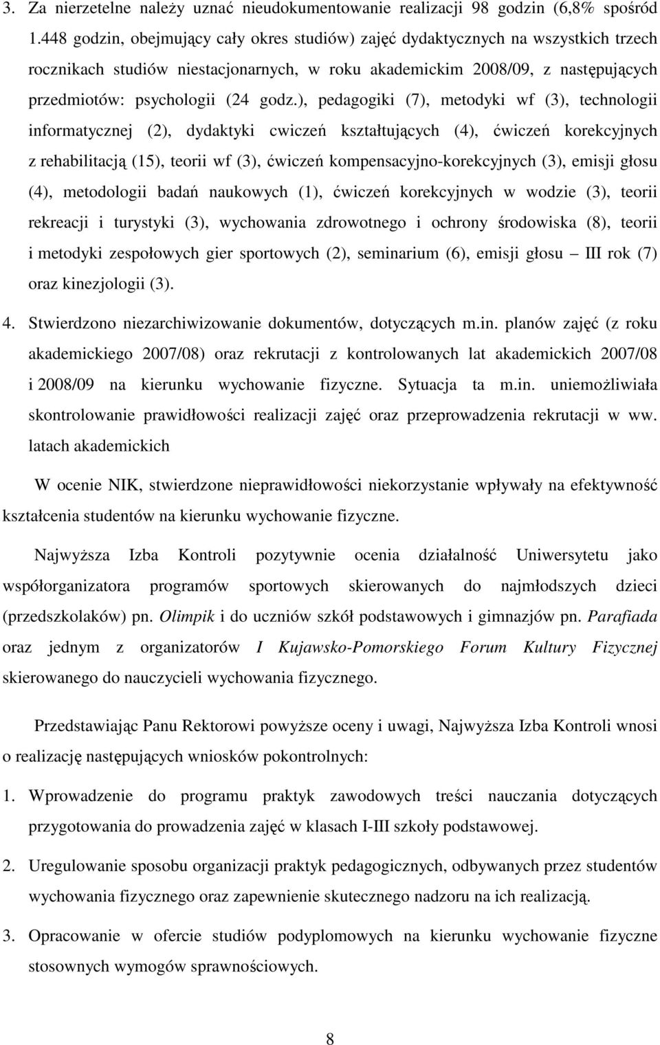 ), pedagogiki (7), metodyki wf (3), technologii informatycznej (2), dydaktyki cwiczeń kształtujących (4), ćwiczeń korekcyjnych z rehabilitacją (15), teorii wf (3), ćwiczeń kompensacyjno-korekcyjnych