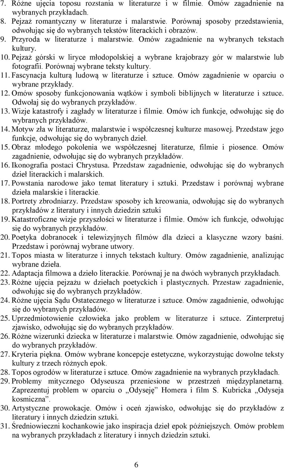 Pejzaż górski w liryce młodopolskiej a wybrane krajobrazy gór w malarstwie lub fotografii. Porównaj wybrane teksty kultury. 11. Fascynacja kulturą ludową w literaturze i sztuce.