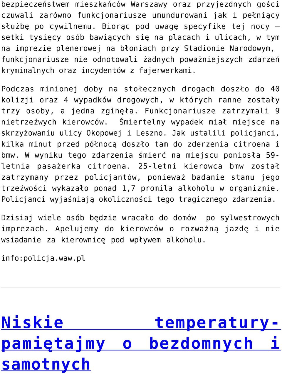 poważniejszych zdarzeń kryminalnych oraz incydentów z fajerwerkami.