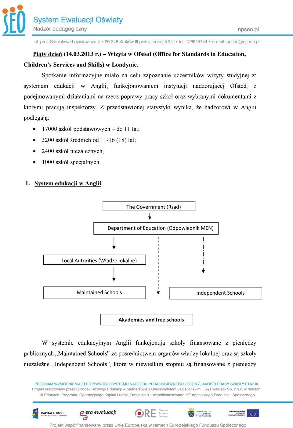 poprawy pracy szkół oraz wybranymi dokumentami z którymi pracują inspektorzy.