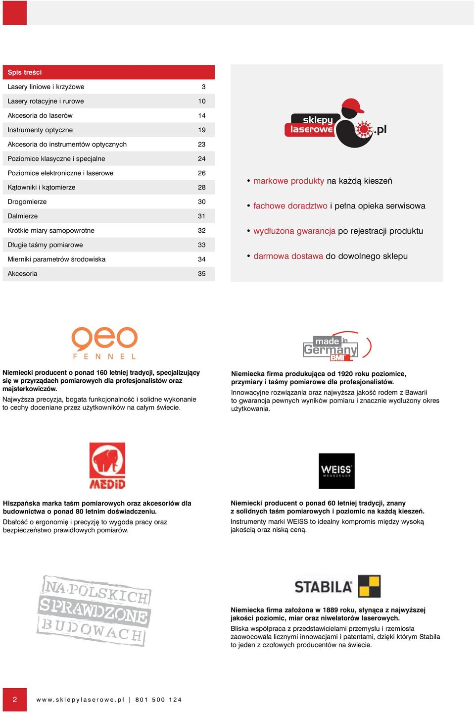 na ka dà kieszeƒ fachowe doradztwo i pe na opieka serwisowa wyd u ona gwarancja po rejestracji produktu darmowa dostawa do dowolnego sklepu Akcesoria 35 Niemiecki producent o ponad 160 letniej