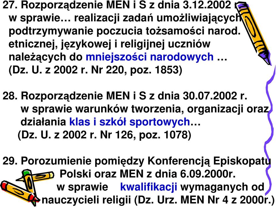 Rozporządzenie MEN i S z dnia 30.07.2002 r. w sprawie warunków tworzenia, organizacji oraz działania klas i szkół sportowych (Dz. U. z 2002 r.