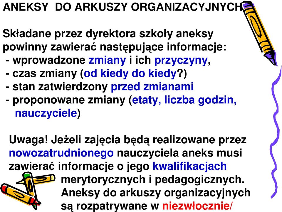 ) - stan zatwierdzony przed zmianami - proponowane zmiany (etaty, liczba godzin, nauczyciele) Uwaga!