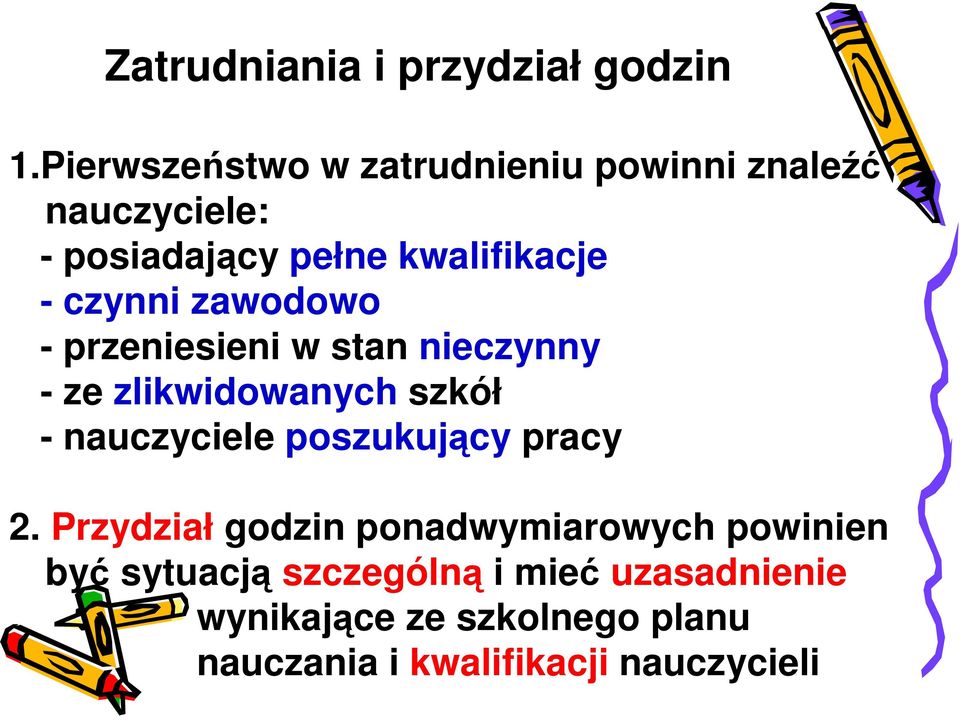 czynni zawodowo - przeniesieni w stan nieczynny - ze zlikwidowanych szkół - nauczyciele