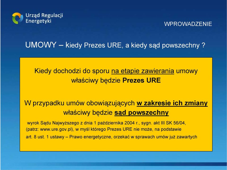 zakresie ich zmiany właściwy będzie sąd powszechny wyrok Sądu Najwyższego z dnia 1 października 2004 r., sygn.