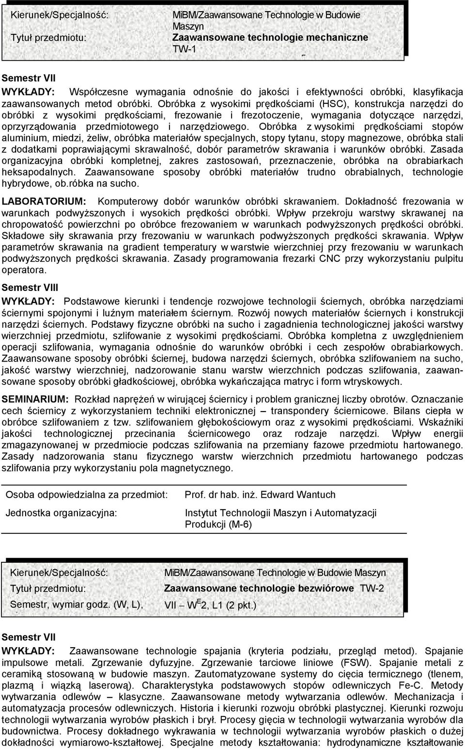 Obróbka z wysokimi prędkościami (HSC), konstrukcja narzędzi do obróbki z wysokimi prędkościami, frezowanie i frezotoczenie, wymagania dotyczące narzędzi, oprzyrządowania przedmiotowego i