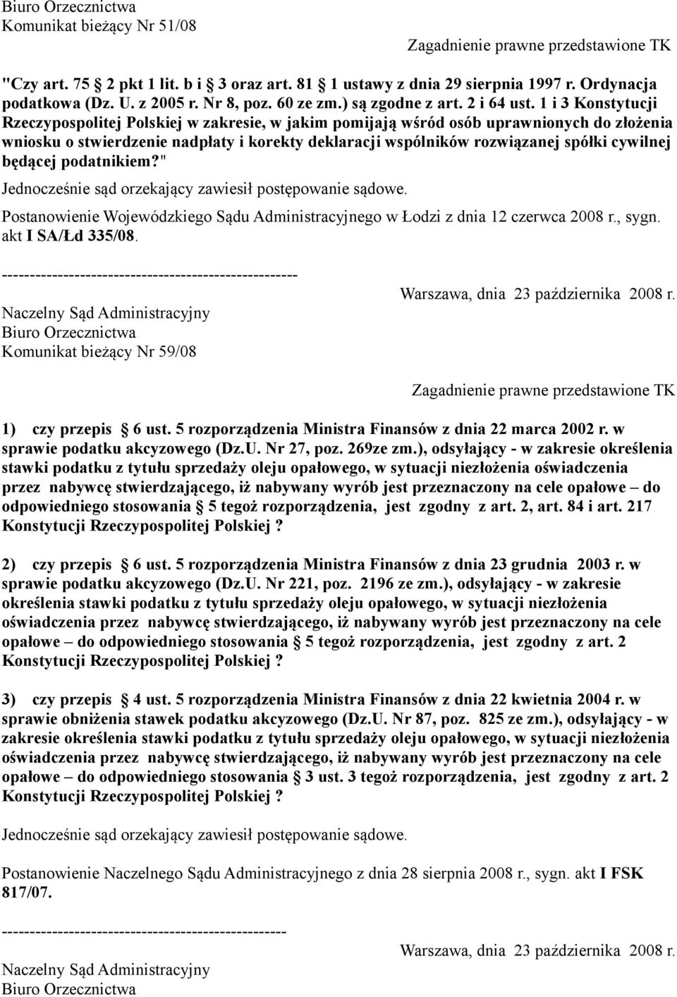 cywilnej będącej podatnikiem?" Postanowienie Wojewódzkiego Sądu Administracyjnego w Łodzi z dnia 12 czerwca 2008 r., sygn. akt I SA/Łd 335/08.