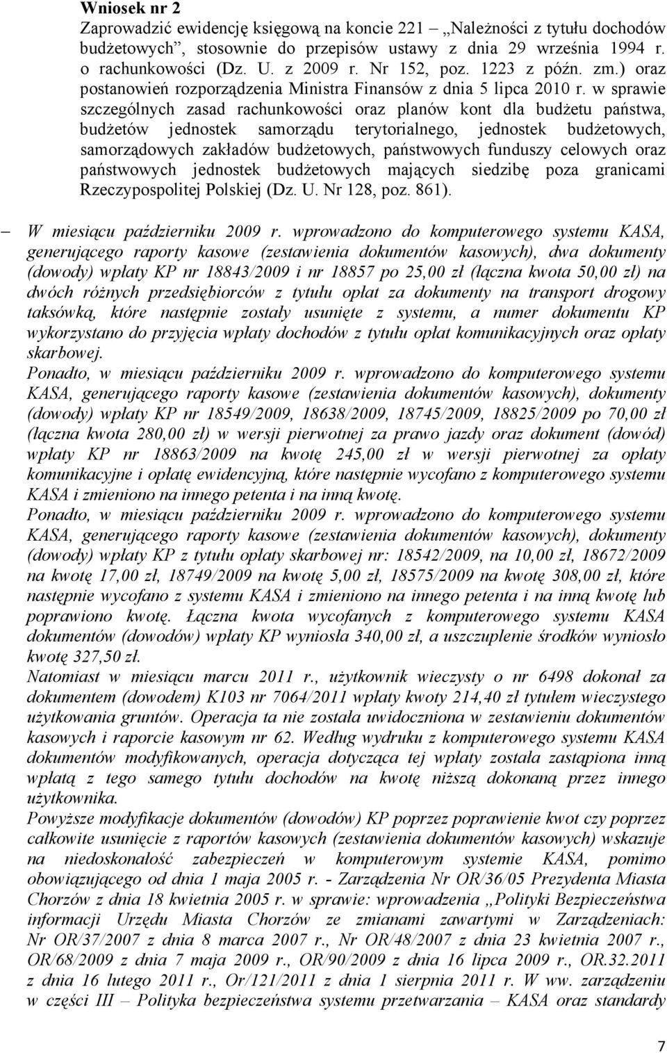 w sprawie szczególnych zasad rachunkowości oraz planów kont dla budŝetu państwa, budŝetów jednostek samorządu terytorialnego, jednostek budŝetowych, samorządowych zakładów budŝetowych, państwowych