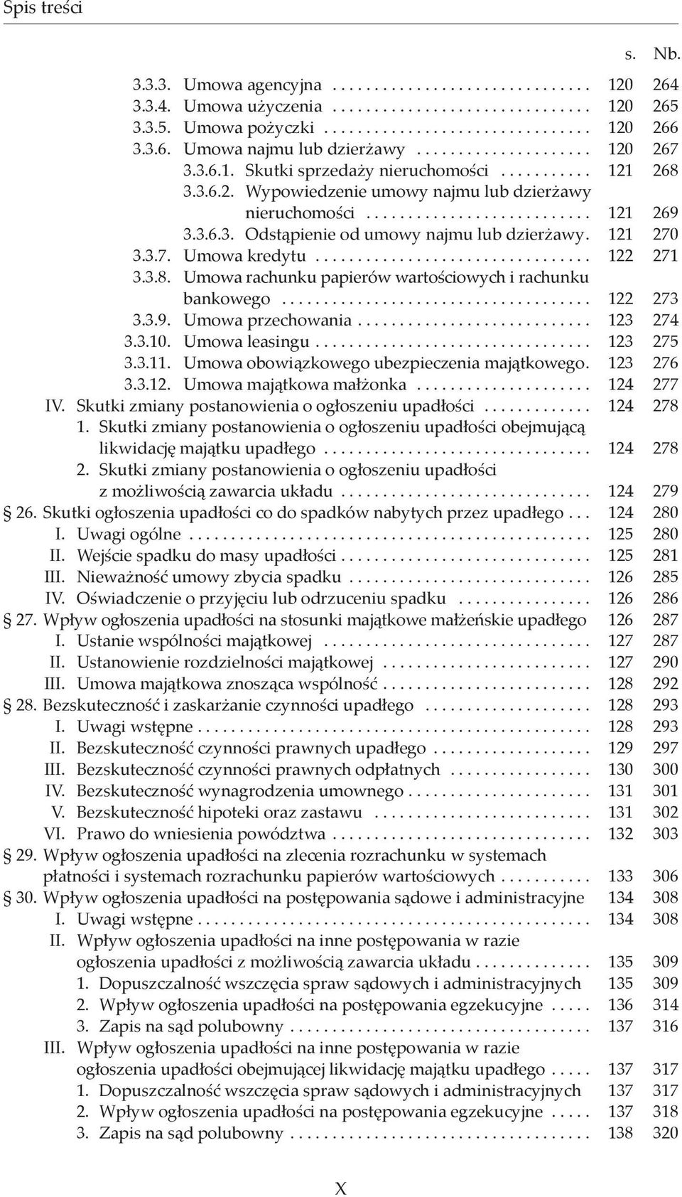 121 270 3.3.7. Umowa kredytu................................. 122 271 3.3.8. Umowa rachunku papierów wartościowych i rachunku bankowego..................................... 122 273 3.3.9.