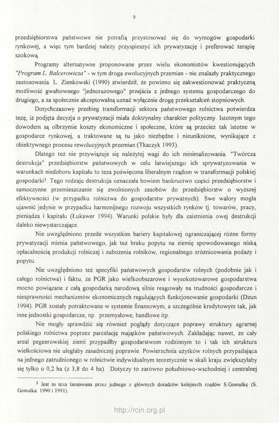 Balcerowicza" - w tym droga ewolucyjnych przemian - nie znalazły praktycznego zastosowania. L.