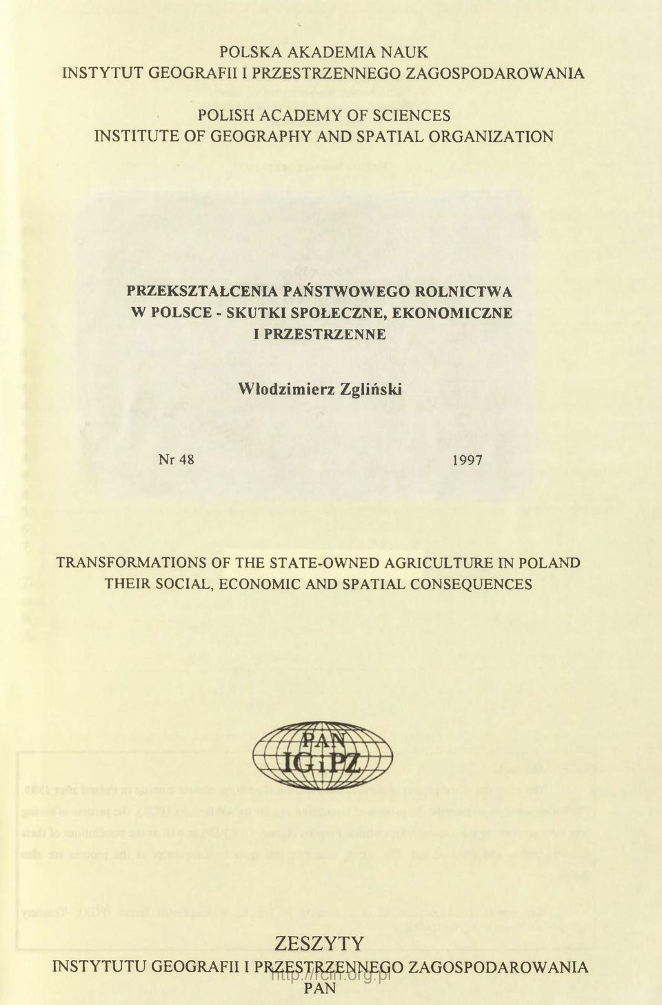 EKONOMICZNE I PRZESTRZENNE Włodzimierz Zgliński Nr 48 1997 TRANSFORMATIONS OF THE STATE-OWNED AGRICULTURE IN