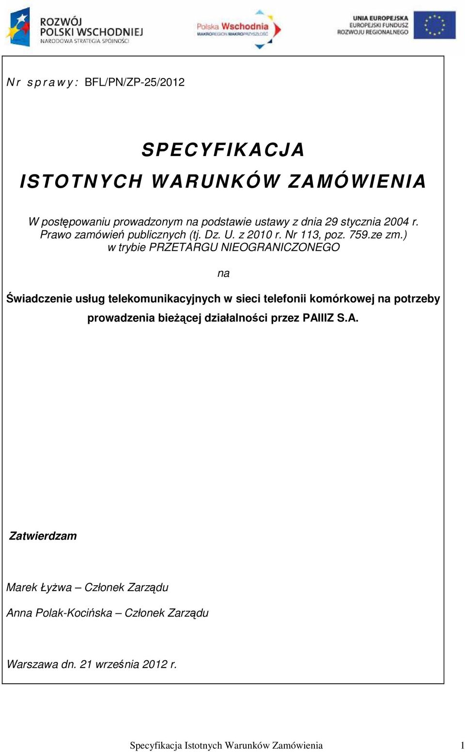 ) w trybie PRZETARGU NIEOGRANICZONEGO na Świadczenie usług telekomunikacyjnych w sieci telefonii komórkowej na potrzeby