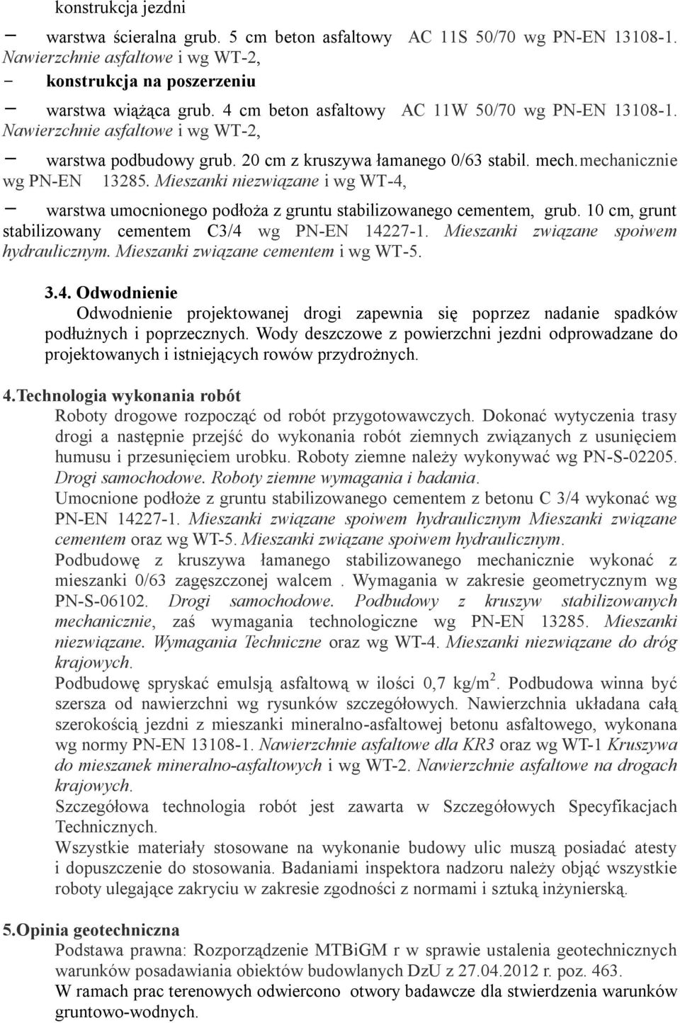 Mieszanki niezwiązane i wg WT-4, warstwa umocnionego podłoża z gruntu stabilizowanego cementem, grub. 10 cm, grunt stabilizowany cementem C3/4 wg PN-EN 14227-1.