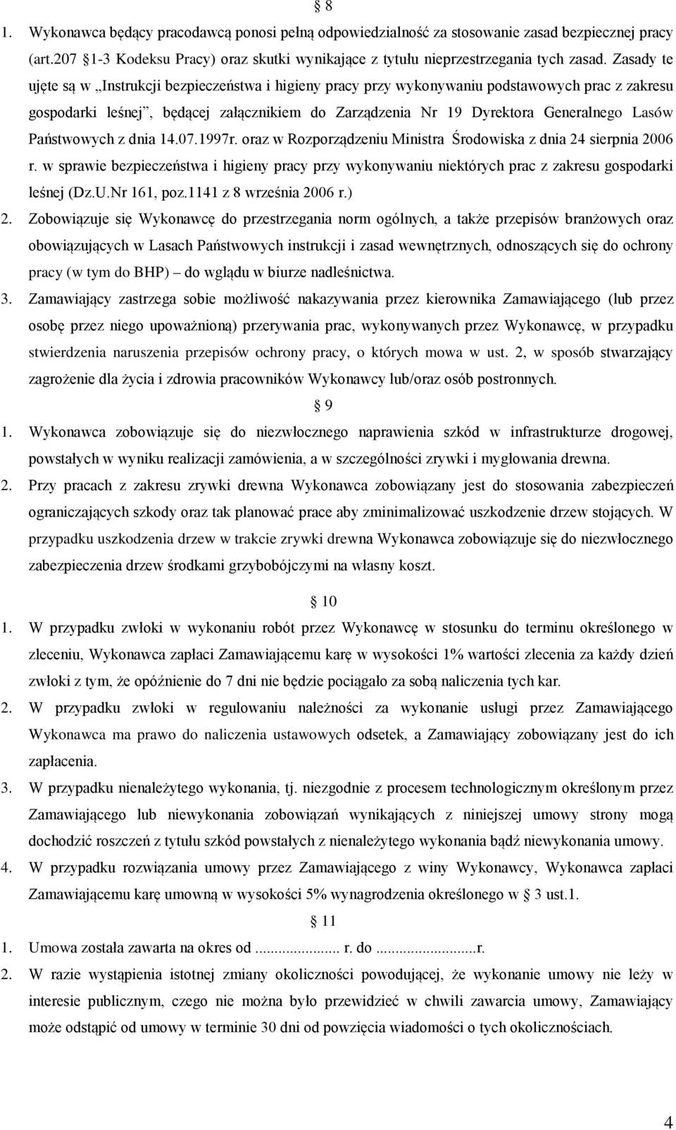 Państwowych z dnia 14.07.1997r. oraz w Rozporządzeniu Ministra Środowiska z dnia 24 sierpnia 2006 r.