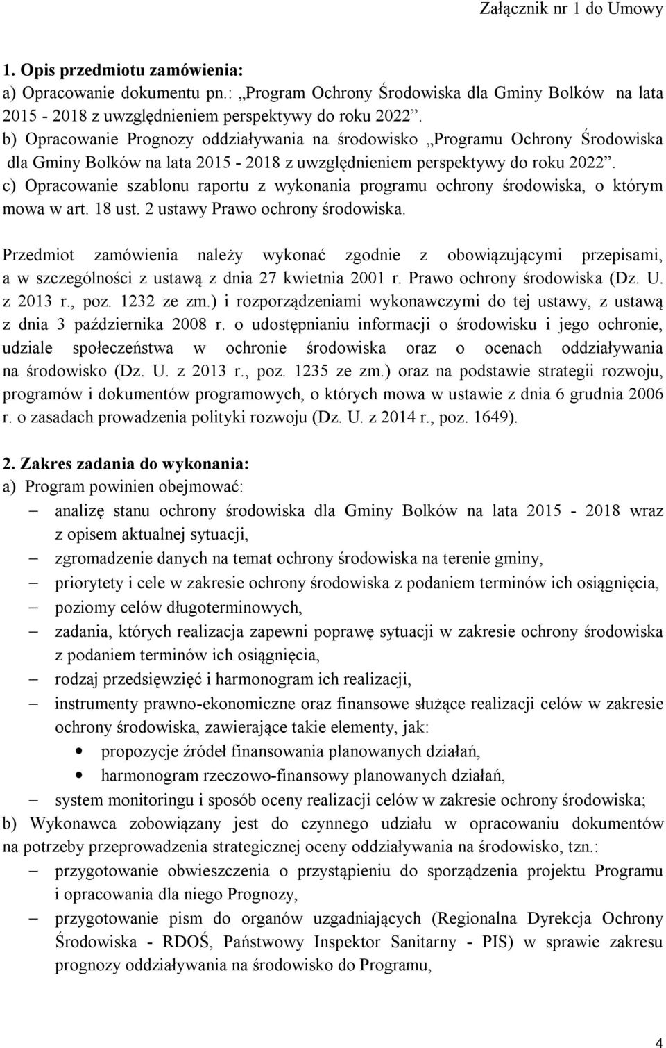 c) Opracowanie szablonu raportu z wykonania programu ochrony środowiska, o którym mowa w art. 18 ust. 2 ustawy Prawo ochrony środowiska.