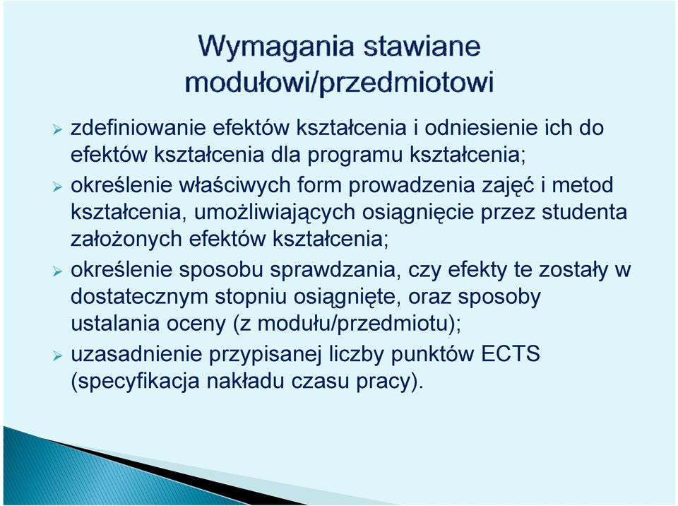 kształcenia; określenie sposobu sprawdzania, czy efekty te zostały w dostatecznym stopniu osiągnięte, oraz sposoby