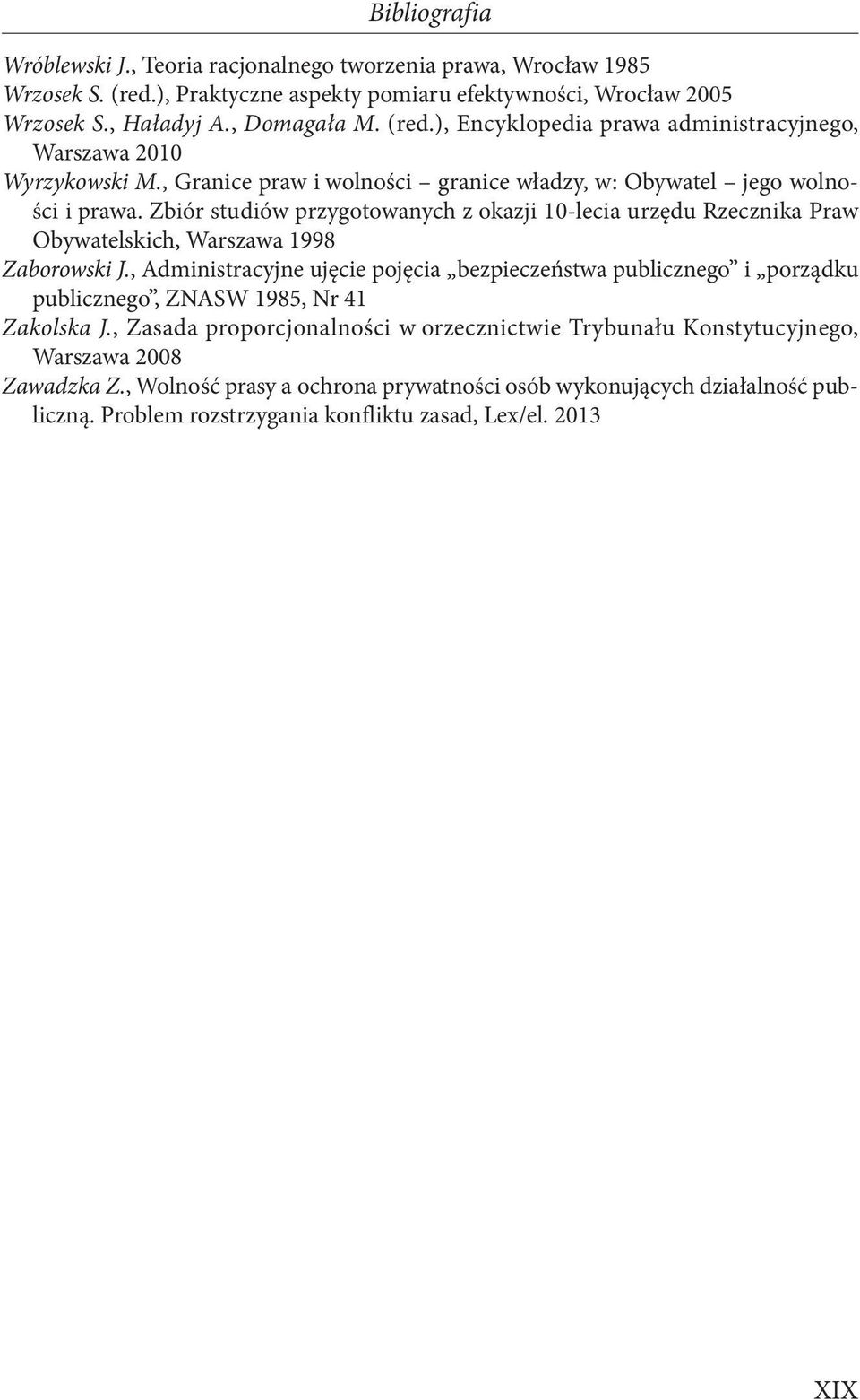 , Administracyjne ujęcie pojęcia bezpieczeństwa publicznego i porządku publicznego, ZNASW 1985, Nr 41 Zakolska J.