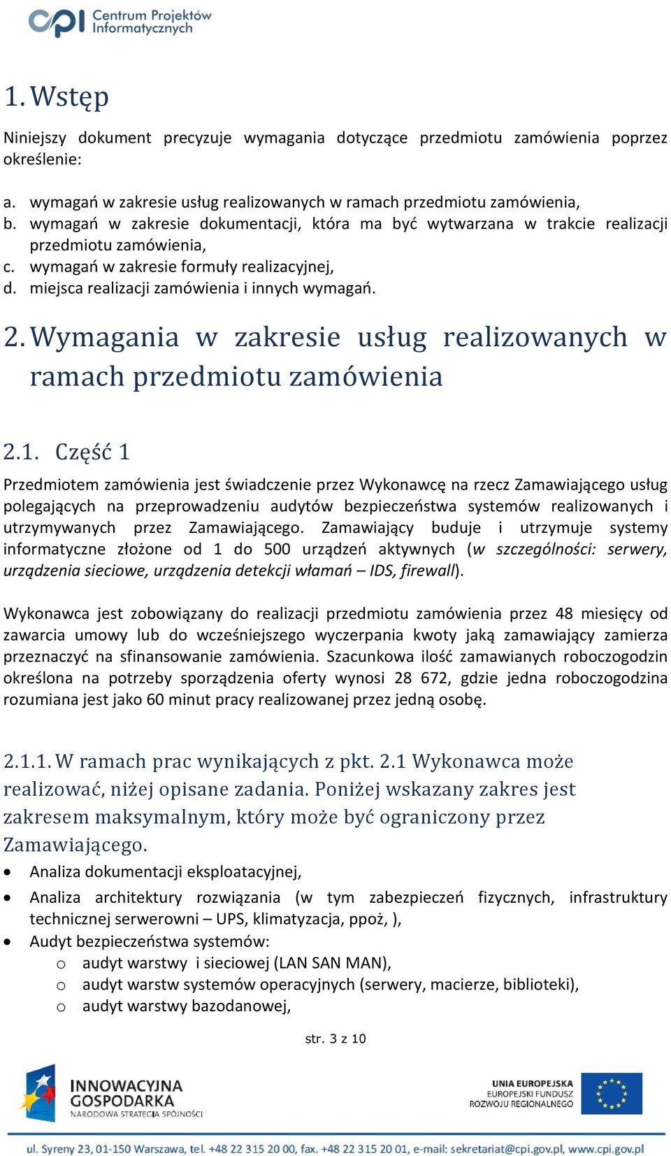 Wymagania w zakresie usług realizowanych w ramach przedmiotu zamówienia 2.1.