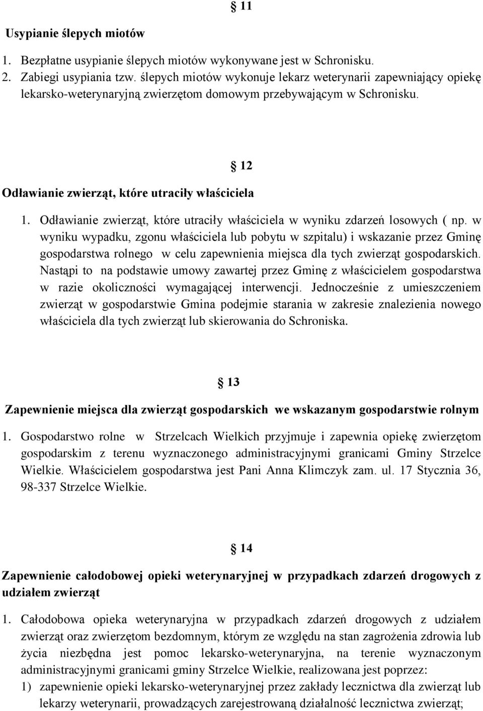 Odławianie zwierząt, które utraciły właściciela w wyniku zdarzeń losowych ( np.