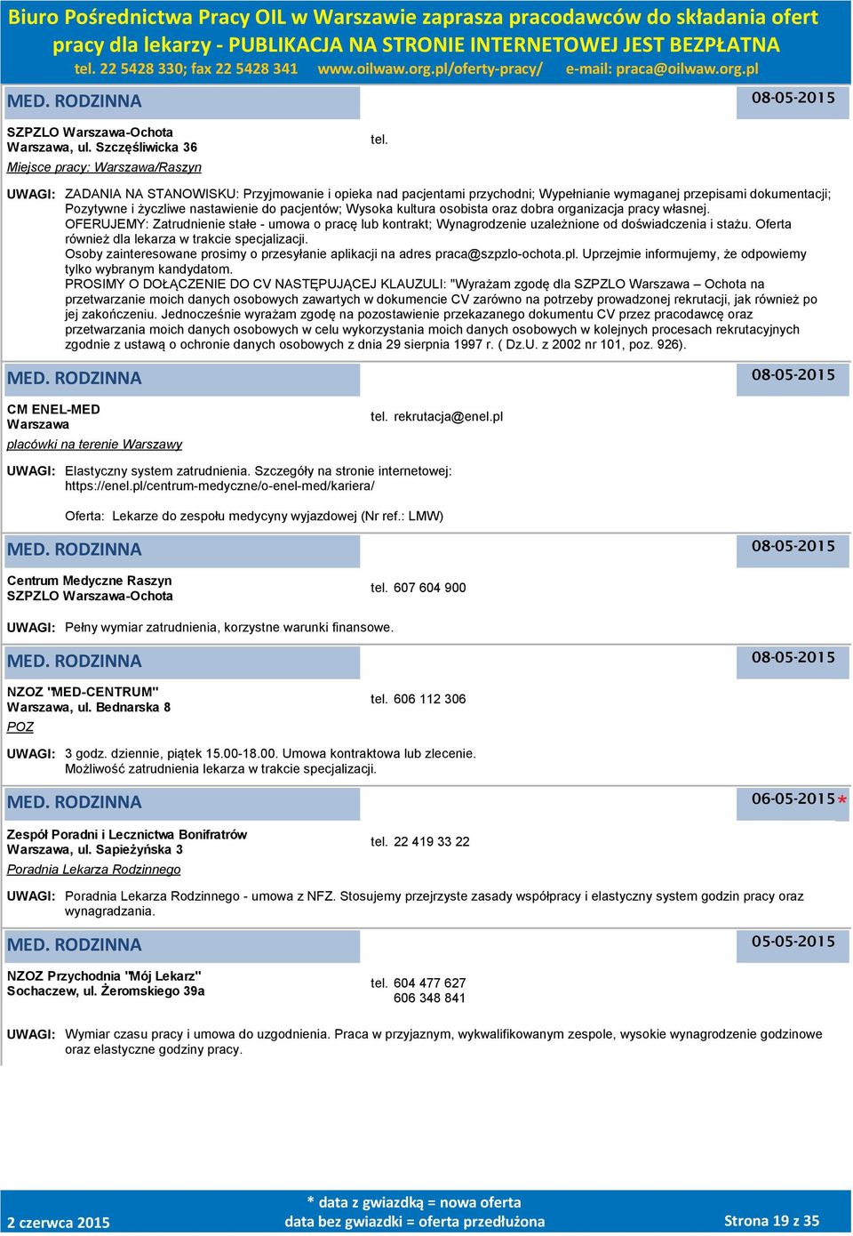 oraz dobra organizacja pracy własnej. OFERUJEMY: Zatrudnienie stałe - umowa o pracę lub kontrakt; Wynagrodzenie uzależnione od doświadczenia i stażu.