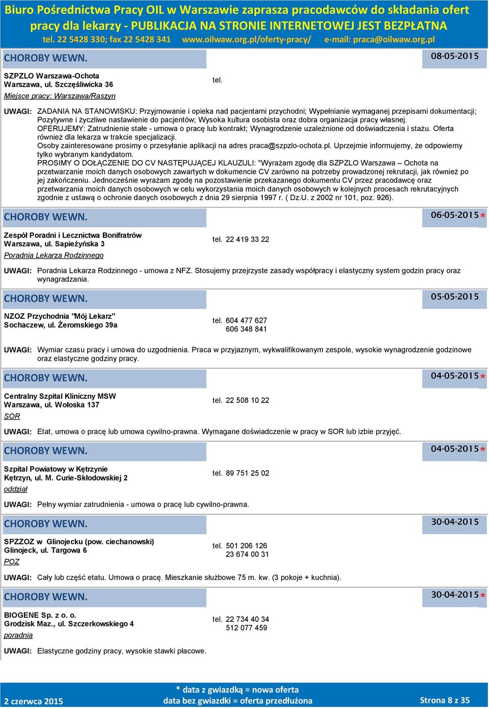 oraz dobra organizacja pracy własnej. OFERUJEMY: Zatrudnienie stałe - umowa o pracę lub kontrakt; Wynagrodzenie uzależnione od doświadczenia i stażu.