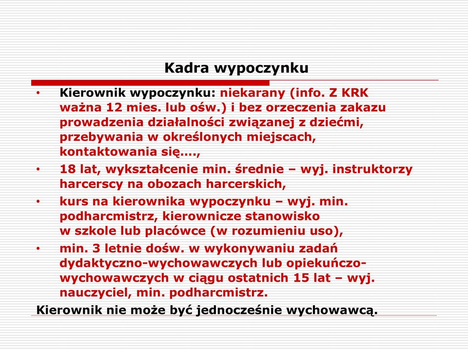 średnie wyj. instruktorzy harcerscy na obozach harcerskich, kurs na kierownika wypoczynku wyj. min.