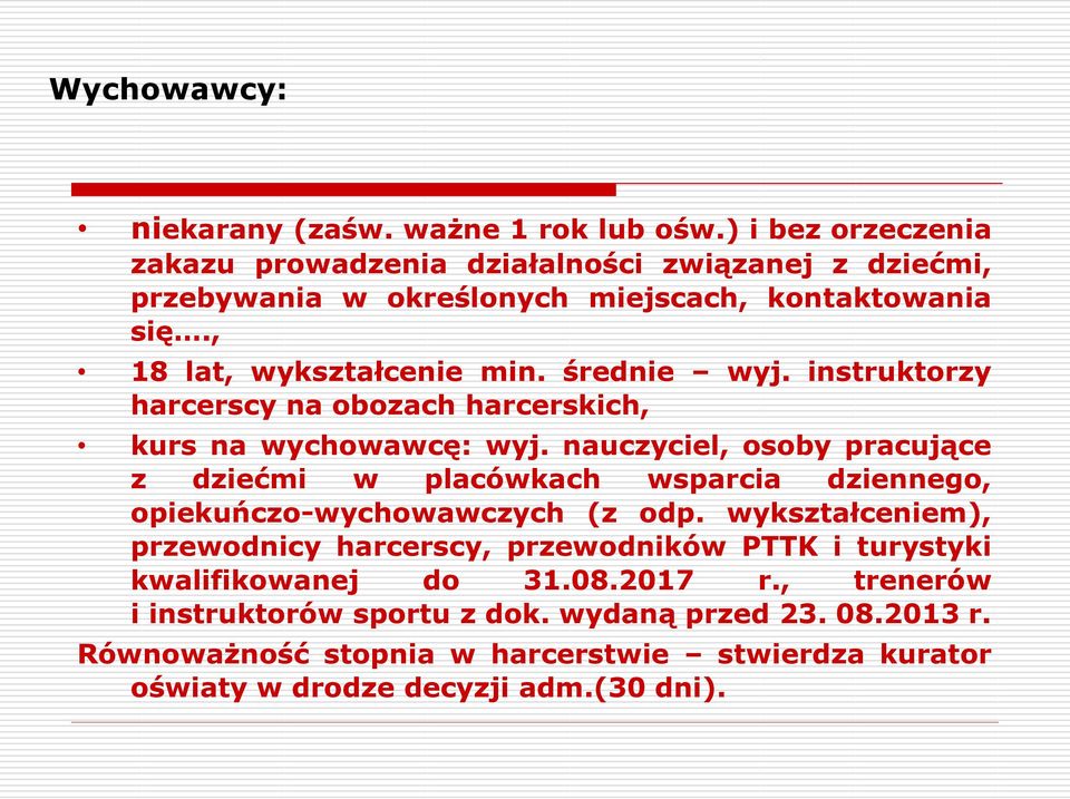 średnie wyj. instruktorzy harcerscy na obozach harcerskich, kurs na wychowawcę: wyj.