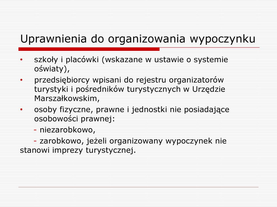 turystycznych w Urzędzie Marszałkowskim, osoby fizyczne, prawne i jednostki nie posiadające