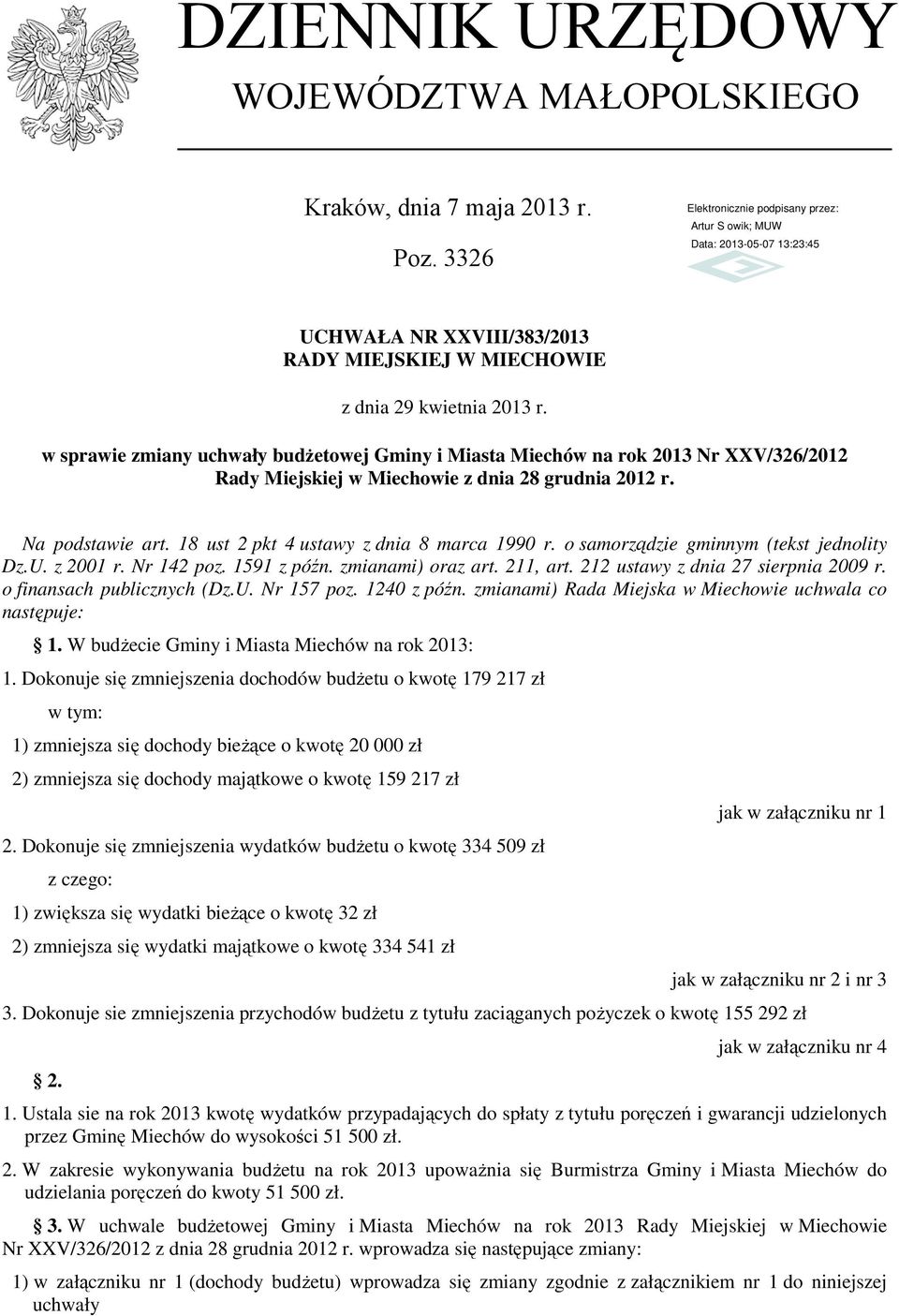 Na podstawie art. 18 ust 2 pkt 4 ustawy z dnia 8 marca 1990 r. o samorządzie gminnym (tekst jednolity Dz.U. z 2001 r. Nr 142 poz. 1591 z późn. zmianami) oraz art. 211, art.