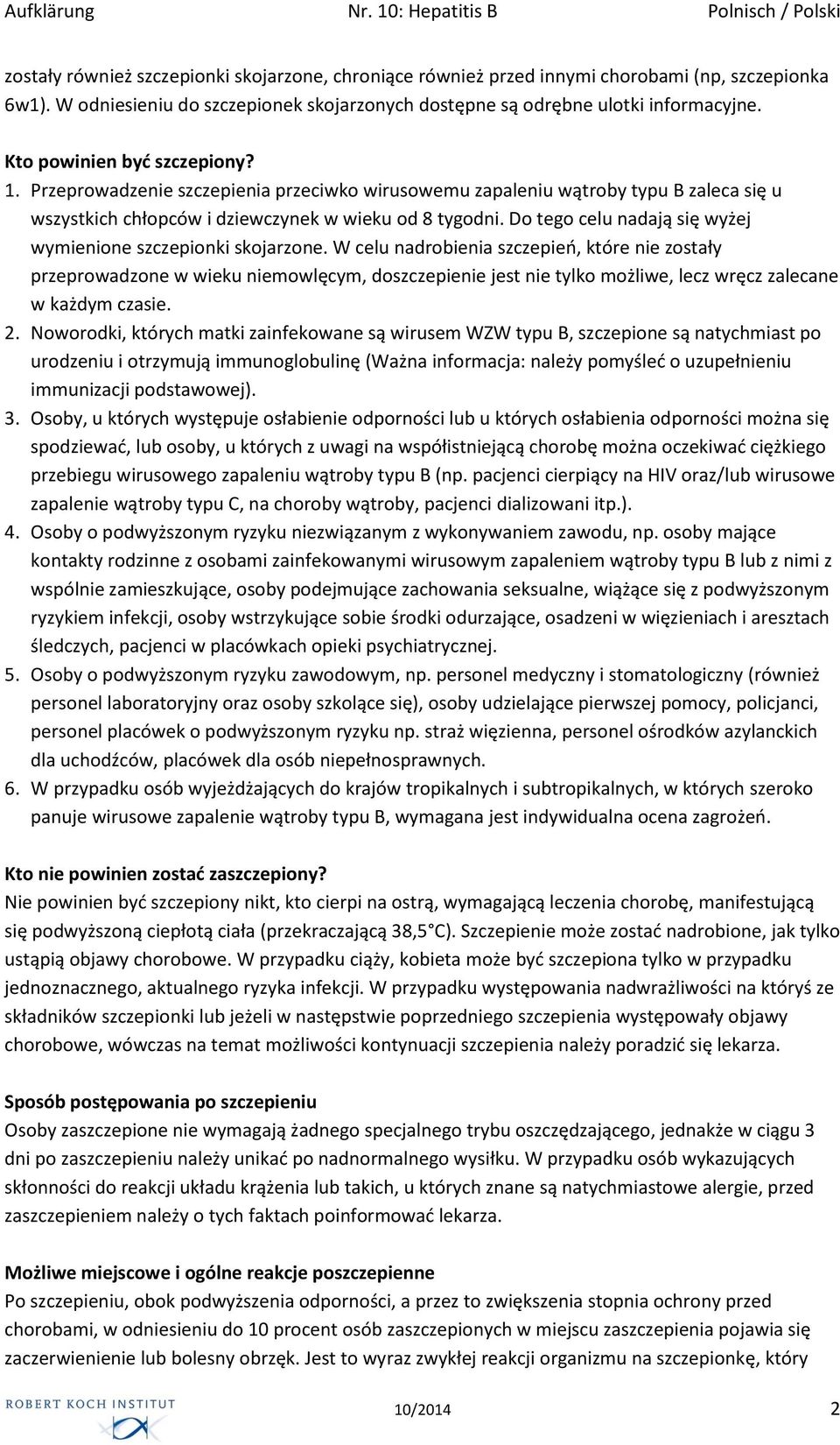 Do tego celu nadają się wyżej wymienione szczepionki skojarzone.