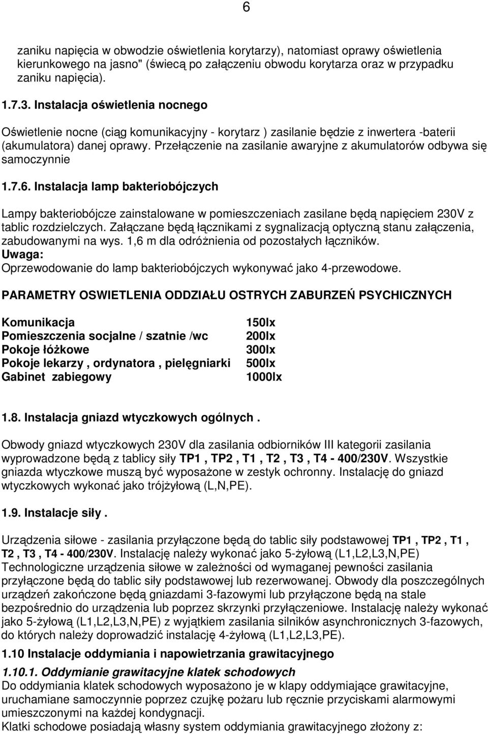 Przełączenie na zasilanie awaryjne z akumulatrów dbywa się samczynnie 1.7.6.