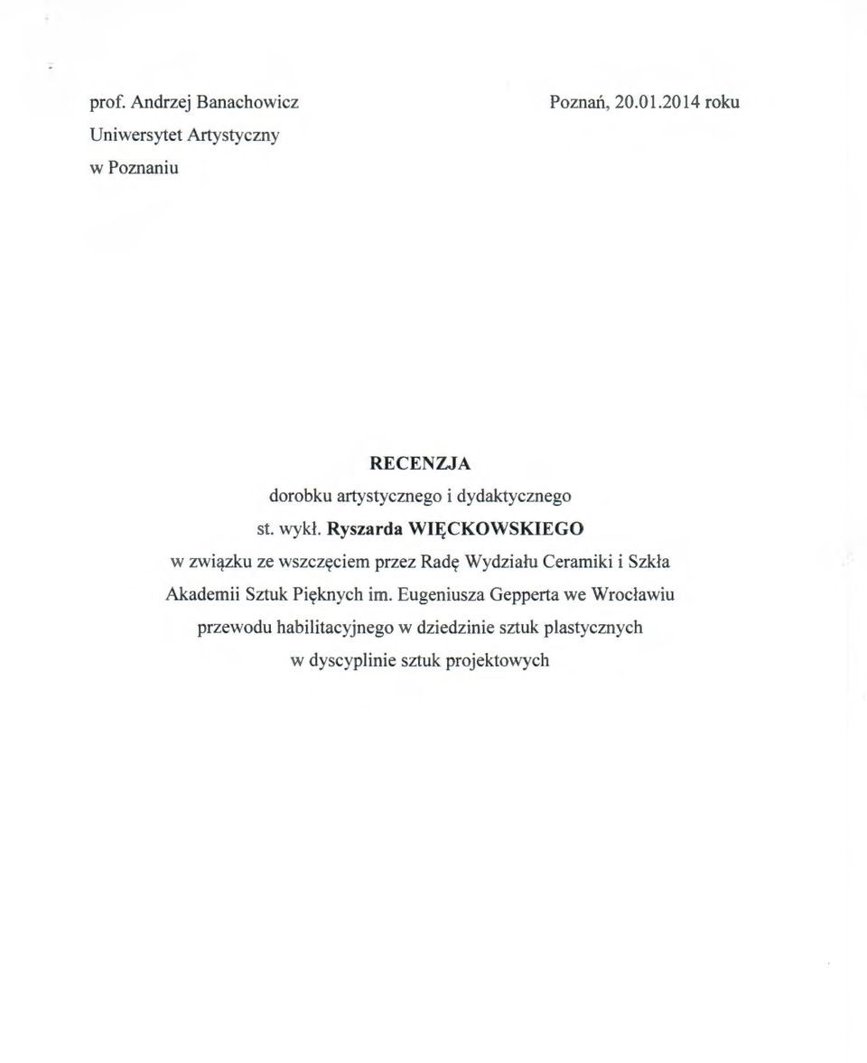 Ryszarda WIĘCKOWSKIEGO w zw iązku ze wszczęciem przez Radę Wy działu Ceramiki i Szkła Akademii