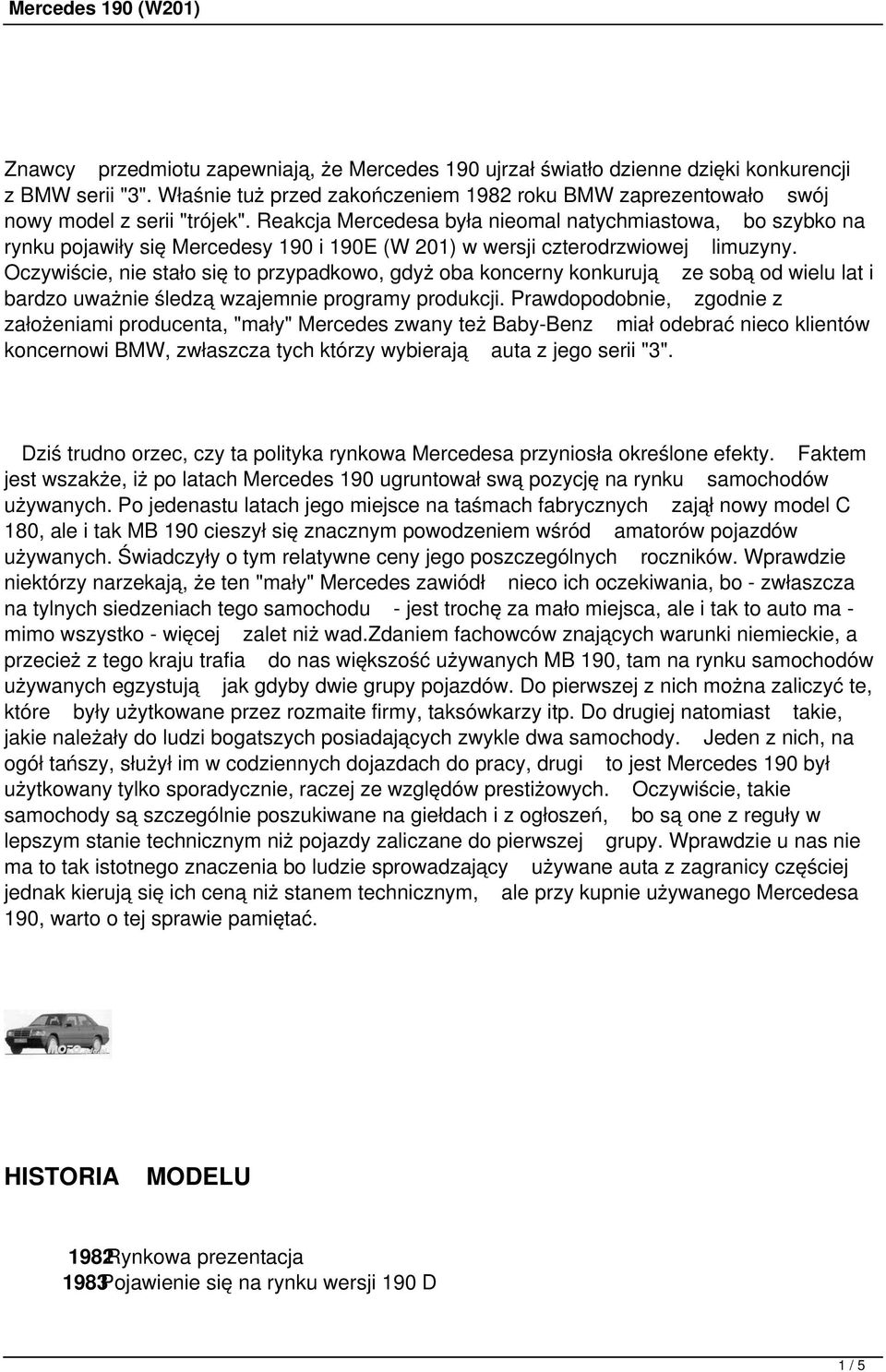 Oczywiście, nie stało się to przypadkowo, gdyż oba koncerny konkurują ze sobą od wielu lat i bardzo uważnie śledzą wzajemnie programy produkcji.