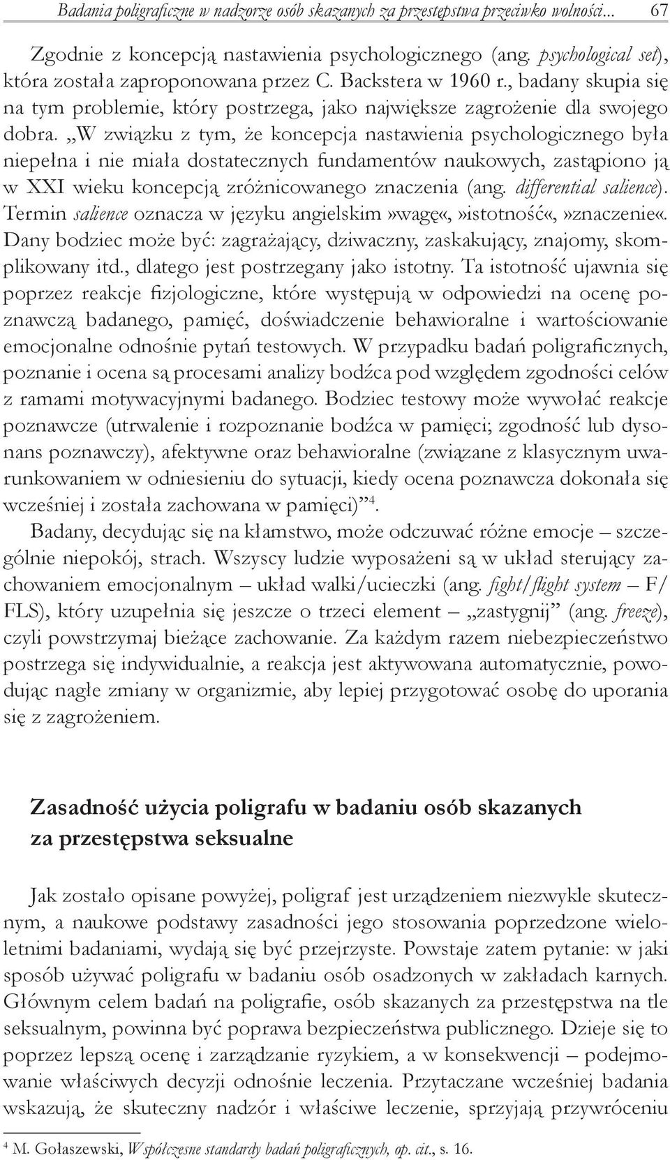 W związku z tym, że koncepcja nastawienia psychologicznego była niepełna i nie miała dostatecznych fundamentów naukowych, zastąpiono ją w XXI wieku koncepcją zróżnicowanego znaczenia (ang.