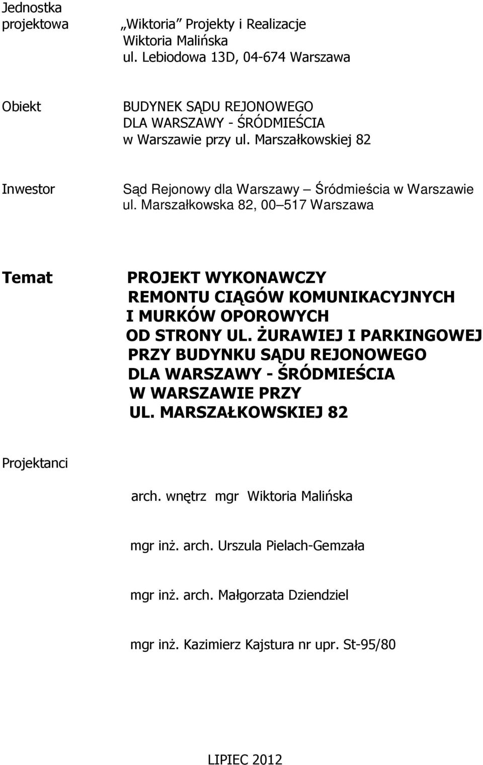 Marszałkowskiej 82 Inwestor Sąd Rejonowy dla Warszawy Śródmieścia w Warszawie ul.