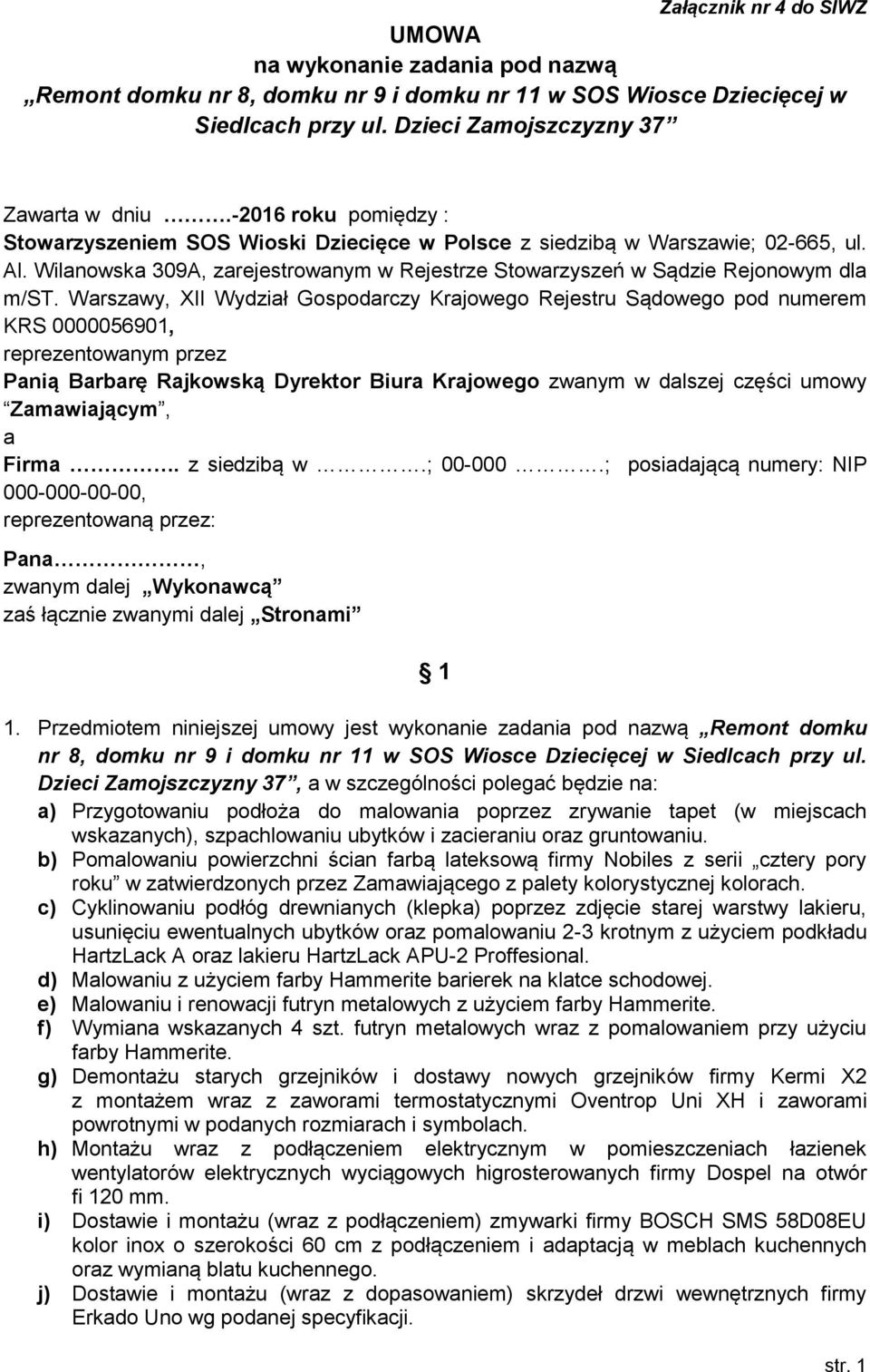 Warszawy, XII Wydział Gospodarczy Krajowego Rejestru Sądowego pod numerem KRS 0000056901, reprezentowanym przez Panią Barbarę Rajkowską Dyrektor Biura Krajowego zwanym w dalszej części umowy