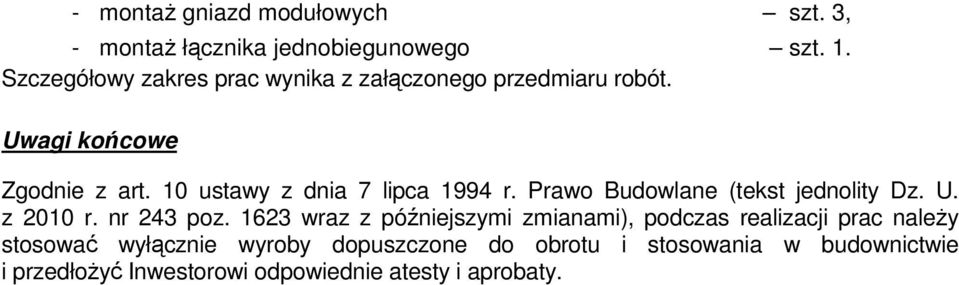 10 ustawy z dnia 7 lipca 1994 r. Prawo Budowlane (tekst jednolity Dz. U. z 2010 r. nr 243 poz.