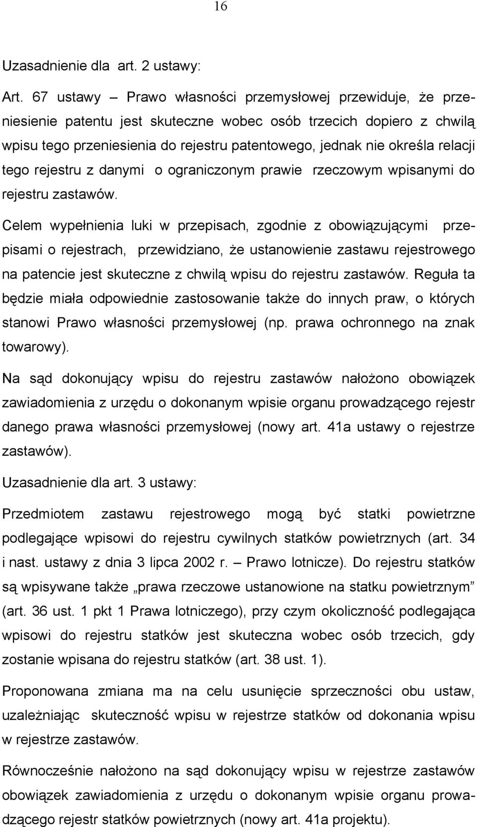 relacji tego rejestru z danymi o ograniczonym prawie rzeczowym wpisanymi do rejestru zastawów.