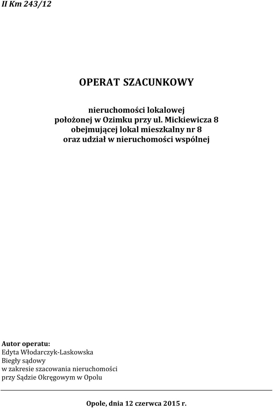 wspólnej Autor operatu: Edyta Włodarczyk-Laskowska Biegły sądowy w zakresie