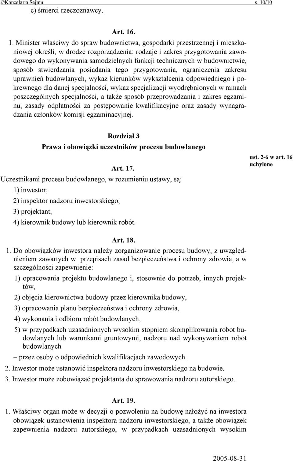 . 1. Minister właściwy do spraw budownictwa, gospodarki przestrzennej i mieszkaniowej określi, w drodze rozporządzenia: rodzaje i zakres przygotowania zawodowego do wykonywania samodzielnych funkcji