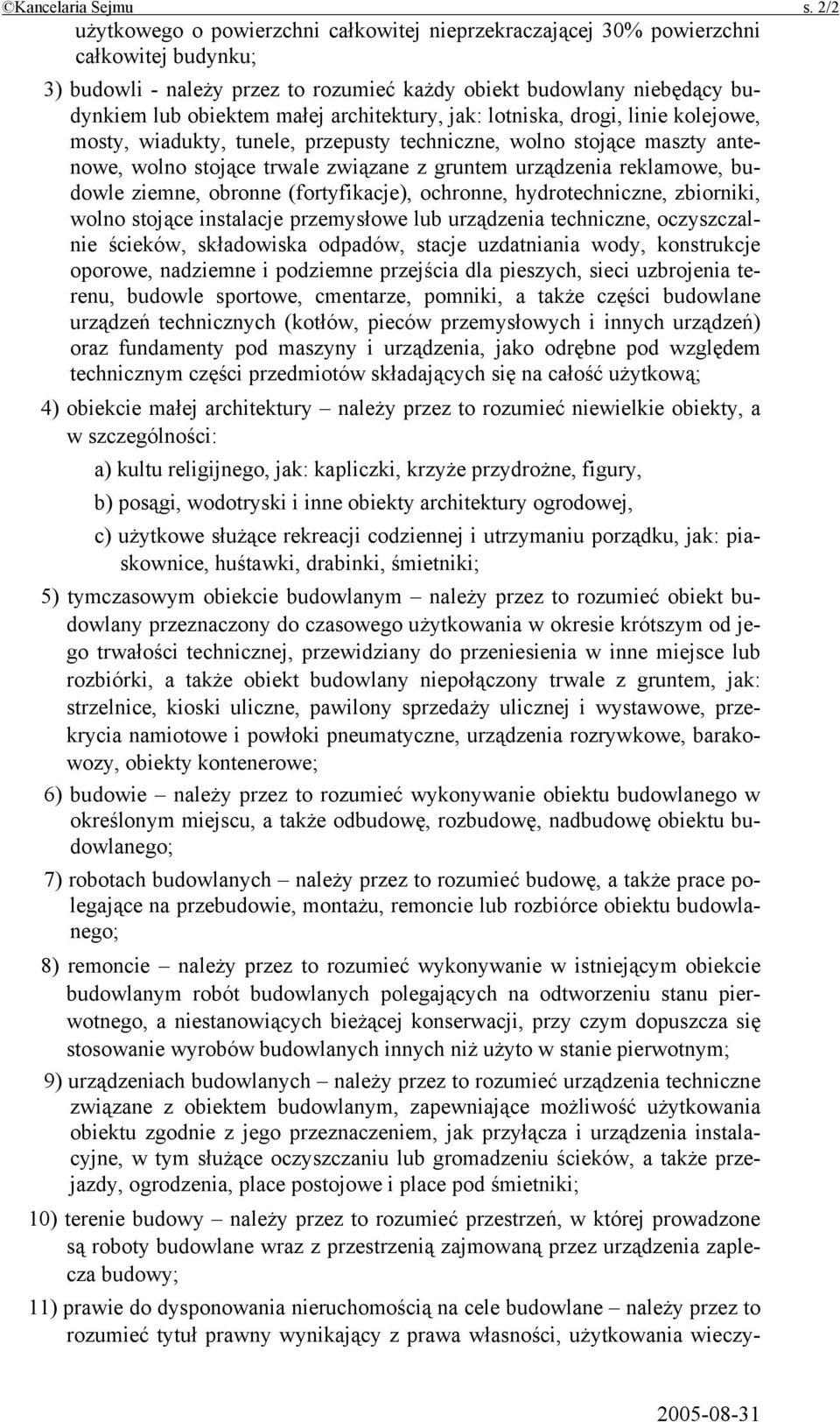 architektury, jak: lotniska, drogi, linie kolejowe, mosty, wiadukty, tunele, przepusty techniczne, wolno stojące maszty antenowe, wolno stojące trwale związane z gruntem urządzenia reklamowe, budowle