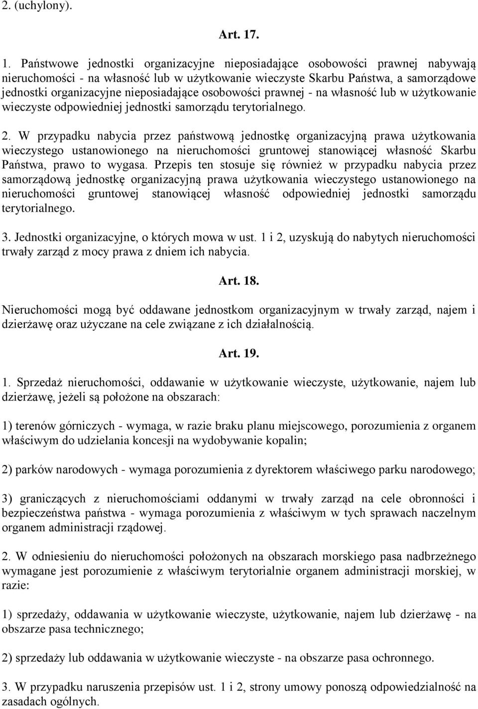 nieposiadające osobowości prawnej - na własność lub w użytkowanie wieczyste odpowiedniej jednostki samorządu terytorialnego. 2.