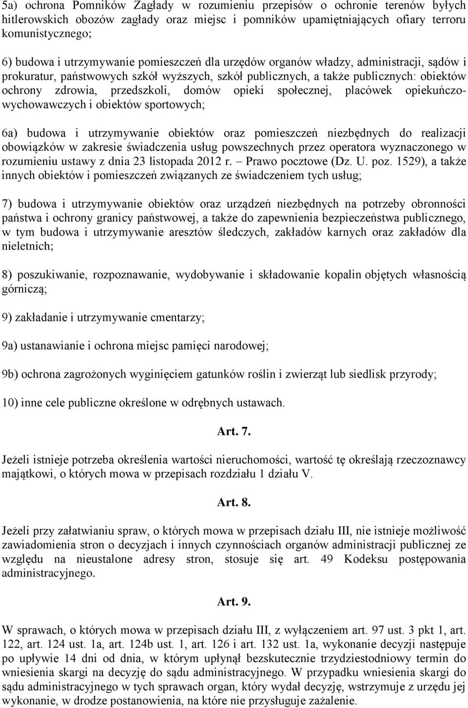 domów opieki społecznej, placówek opiekuńczowychowawczych i obiektów sportowych; 6a) budowa i utrzymywanie obiektów oraz pomieszczeń niezbędnych do realizacji obowiązków w zakresie świadczenia usług